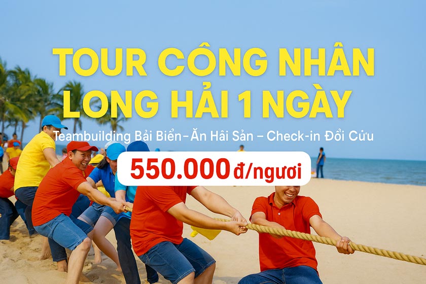 tour công nhân long hải 1 ngày